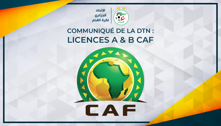 COMMUNIQUE DE LA DTN : LICENCES CAF -A &  CAF-B