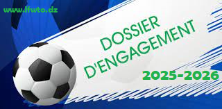 ENGAGEMENT DES CLUBS POUR LA SAISON 2025-2026ملف انخراط النوادي للموسم الرياضي